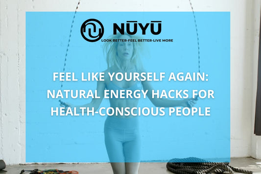 Feel Like Yourself Again: Natural Energy Hacks for Health-Conscious People
