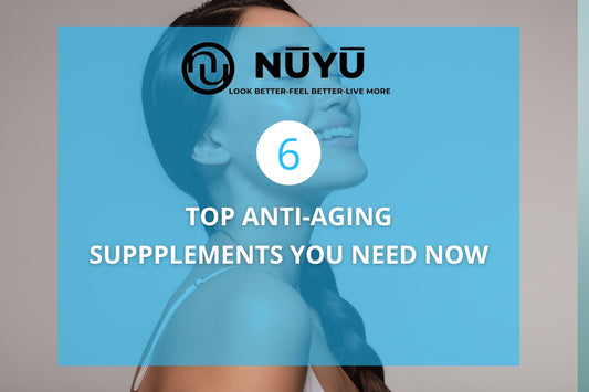 6 Top Anti-Aging Supplements for Radiant Skin and Vitality